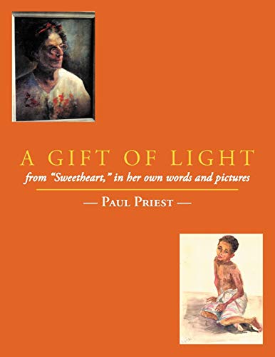 A Gift of Light: From Sweetheart in Her Own Words and Pictures