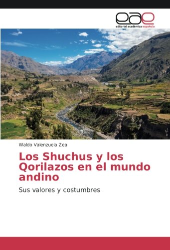 Los Shuchus y los Qorilazos en el mundo andino: Sus valores y costumbres