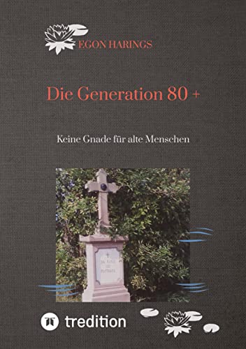 Die Generation 80 +: Keine Gnade für alte Menschen