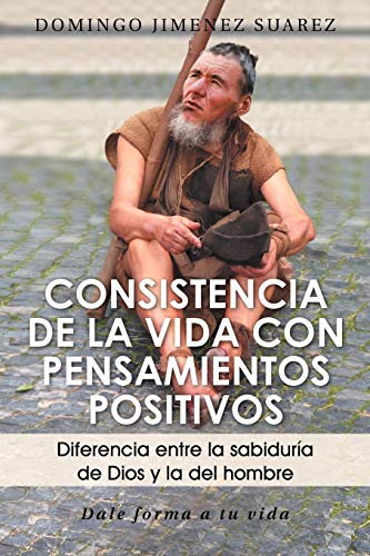 Consistencia de la Vida con Pensamientos Positivos: Diferencia entre la sabiduría de Dios y la del hombre: Diferencia Entre La Sabiduria de Dios y La del Hombre