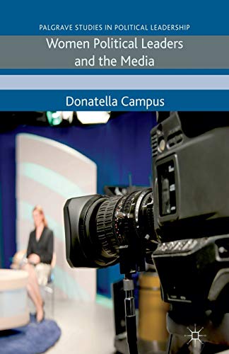 Women Political Leaders and the Media (Palgrave Studies in Political Leadership)