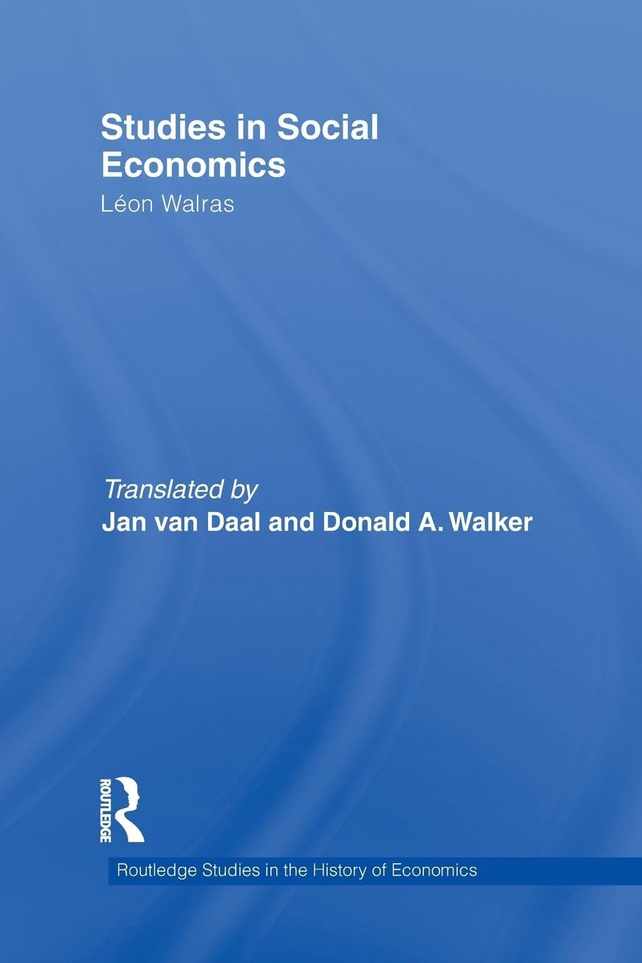 Studies in Social Economics (Routledge Studies in the History of Economics)
