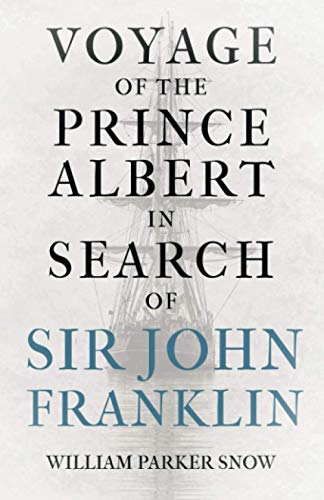 Voyage of the Prince Albert in Search of Sir John Franklin