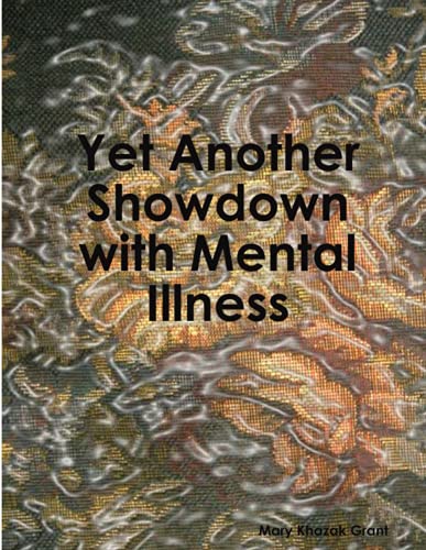 Yet Another Showdown with Mental Illness: The sequel to: Having a Showdown With Mental Illness