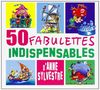 50 Fabulettes Indispensables