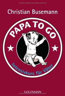 Papa To Go: Intensivkurs für Väter