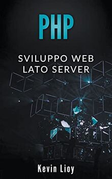 PHP: Sviluppo Web Lato Server (Programmazione Web, Band 2)