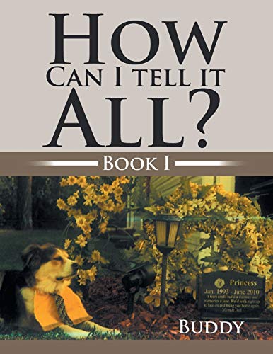 How Can I Tell it All?: Book I