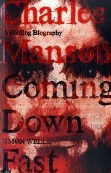 Charles Manson: Coming Down Fast