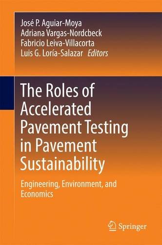 The Roles of Accelerated Pavement Testing in Pavement Sustainability: Engineering, Environment, and Economics