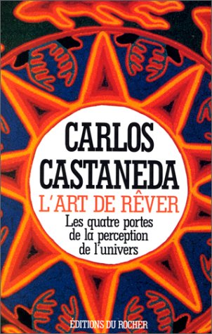 L'art De Rever. Les Quatre Portes De La Perception De L'univers (tradition)