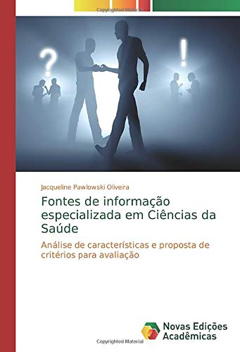 Fontes de informação especializada em Ciências da Saúde: Análise de características e proposta de critérios para avaliação