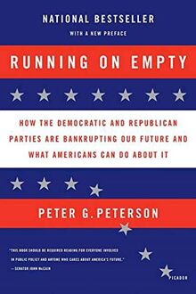 Running on Empty: How the Democratic and Republican Parties Are Bankrupting Our Future and What Americans Can Do about It
