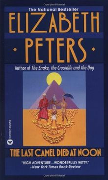 The Last Camel Died at Noon (Amelia Peabody Mysteries)