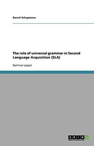The role of universal grammar in Second Language Acquisition (SLA)