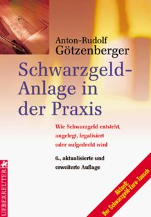 Schwarzgeld- Anlage in der Praxis