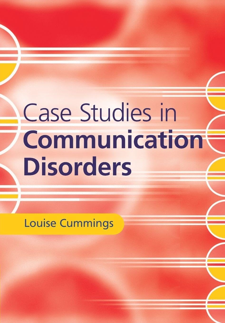 Louise Cummings Case Studies In Communication Disorders