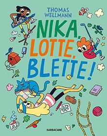 Nika, Lotte, Blette !