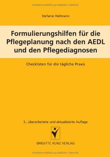 Formulierungshilfen für die Pflegeplanung nach den AEDL und den Pflegediagnosen