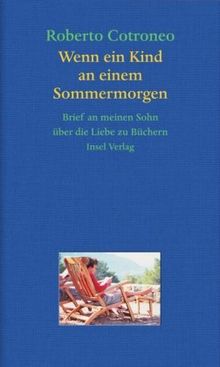 Wenn ein Kind an einem Sommermorgen: Brief an meinen Sohn über die Liebe zu Büchern