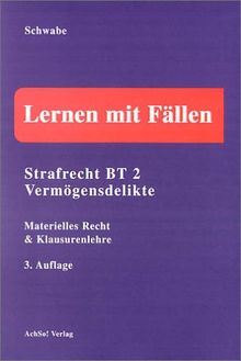 Strafrecht BT 2 Vermögensdelikte. Materielles Recht & Klausurenlehre