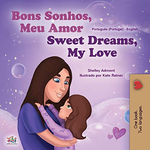 Sweet Dreams, My Love (Portuguese English Bilingual Book for Kids- Portugal) (Portuguese English Bilingual Collection - Portugal)