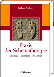 Praxis der Schematherapie: Grundlagen, Anwendung, Perspektiven