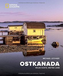 Ostkanada: Wilde Küste, weites Land von Lechner, Michael | Buch | Zustand gut