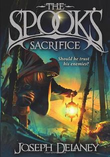 The Spook's Sacrifice: Book 6 (The Wardstone Chronicles)