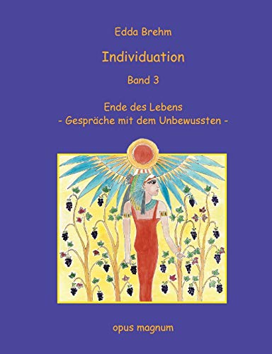 Individuation: Ende des Lebens: Gespräche mit dem Unbewussten