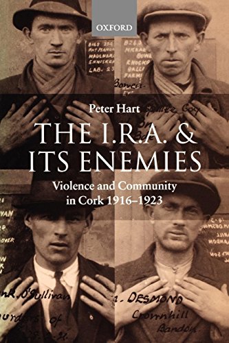 The I.R.A. and Its Enemies: Violence and Community in Cork, 1916-1923