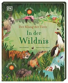 Der Klang der Tiere. In der Wildnis: Sound-Buch mit 9 außergewöhnlichen Tierstimmen