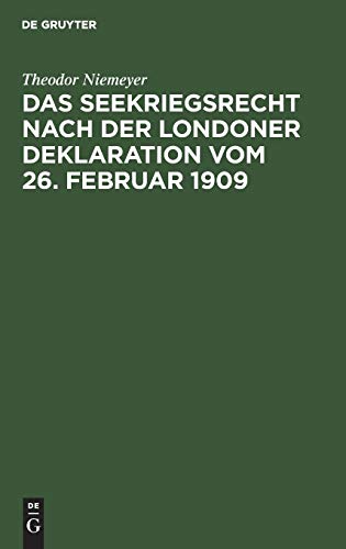 Das Seekriegsrecht nach der Londoner Deklaration vom 26. Februar 1909