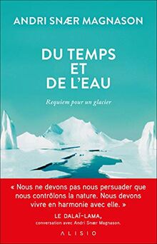 Du temps et de l'eau : requiem pour un glacier