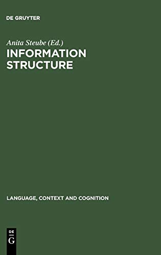 Information Structure: Theoretical and Empirical Aspects (Language, Context and Cognition, 1)