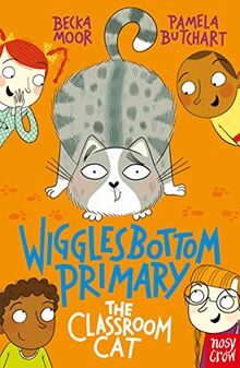 Butchart, P: Wigglesbottom Primary: The Classroom Cat