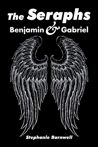 The Seraphs: Benjamin & Gabriel: Benjamin & Gabriel