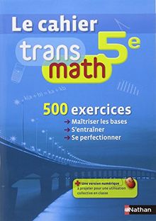 Le cahier transmath, 5e : 500 exercices