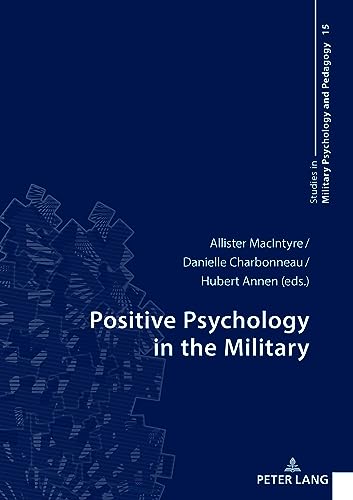 Positive Psychology in the Military (Studies in Military Psychology and Pedagogy, Band 15)