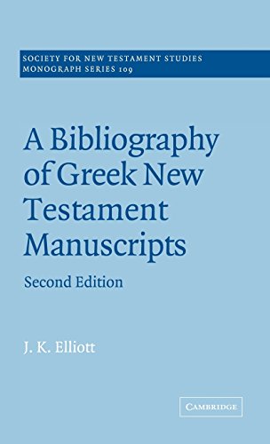A Bibliography of Greek New Testament Manuscripts (Society for New Testament Studies Monograph Series, Band 109)