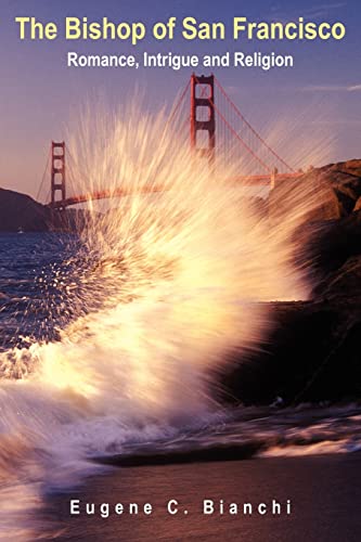 The Bishop of San Francisco: Romance, Intrigue and Religion