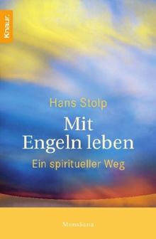 Mit Engeln leben: Ein spiritueller Weg