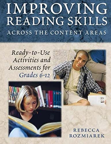 Improving Reading Skills Across the Content Areas: Ready-to-Use Activities and Assessments for Grades 6-12