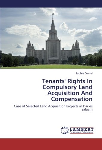 Tenants' Rights In Compulsory Land Acquisition And Compensation: Case of Selected Land Acquisition Projects in Dar es salaam