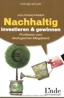 Nachhaltig investieren und gewinnen. Profitieren vom ökologischen Megatrend