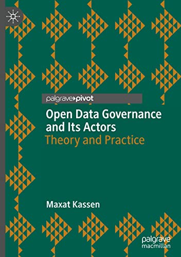 Open Data Governance and Its Actors: Theory and Practice (Studies in National Governance and Emerging Technologies)