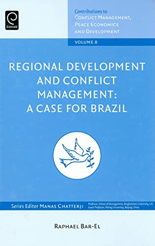Regional Development and Conflict Management: A Case for Brazil (Contributions to Conflict Management, Peace Economics and Development, Band 8)