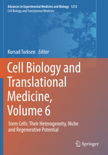 Cell Biology and Translational Medicine, Volume 6: Stem Cells: Their Heterogeneity, Niche and Regenerative Potential (Advances in Experimental Medicine and Biology, Band 1212)