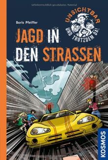 Unsichtbar und trotzdem da! Band 4: Jagd in den Straßen