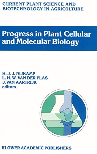 Progress in Plant Cellular and Molecular Biology: Proceedings of the VIIth International Congress on Plant Tissue and Cell Culture, Amsterdam, The ... and Biotechnology in Agriculture, 9, Band 9)